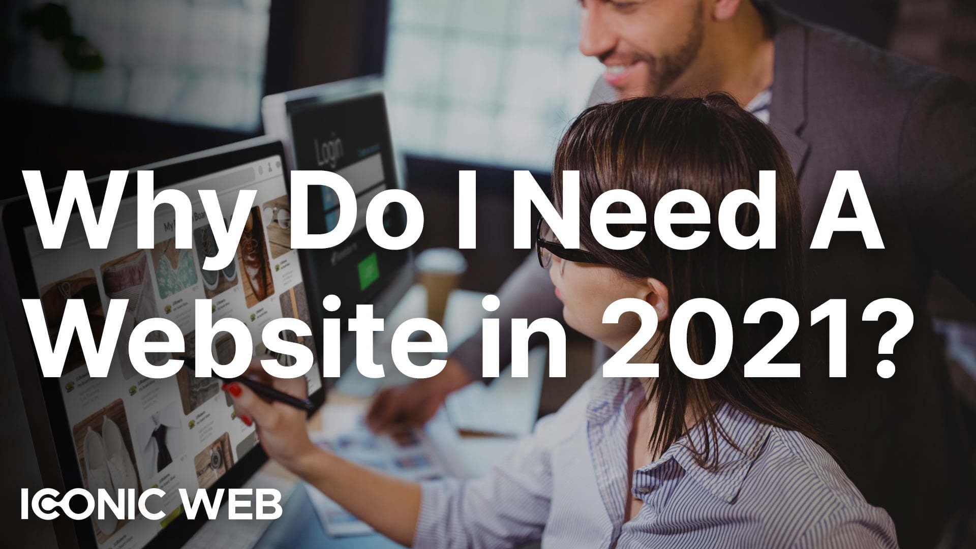 Help I Need a Website! Why Do I Need a Small Business Website in 2021?