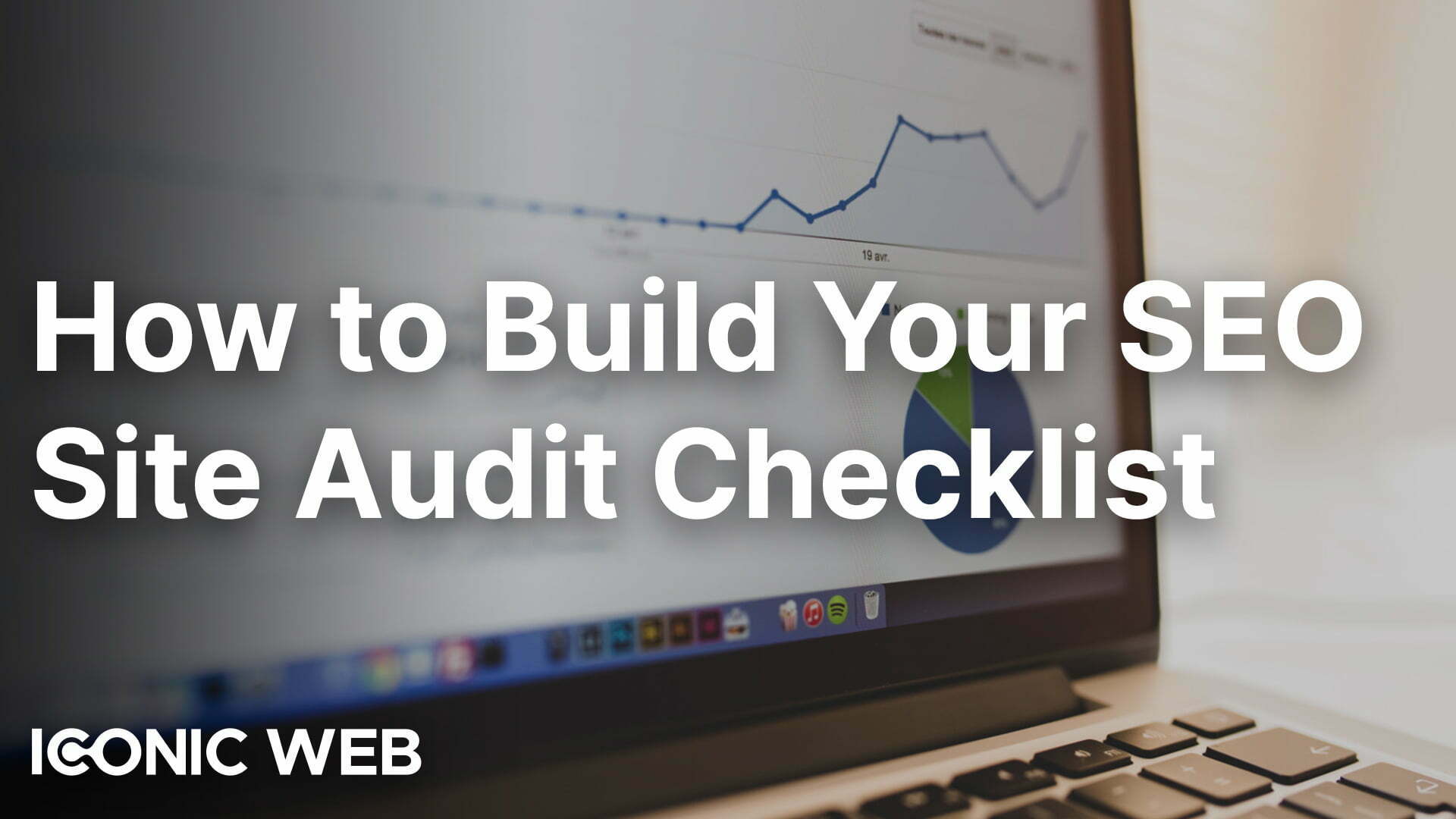 7 Things That Need to Be On Your SEO Site Audit Checklist